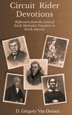 Nabożeństwa Jeźdźca Obwodowego: Refleksje z życia wczesnych kaznodziejów metodystycznych w Ameryce Północnej - Circuit Rider Devotions: Reflections from the Lives of Early Methodist Preachers in North America