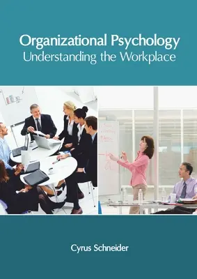 Psychologia organizacyjna: Zrozumieć miejsce pracy - Organizational Psychology: Understanding the Workplace