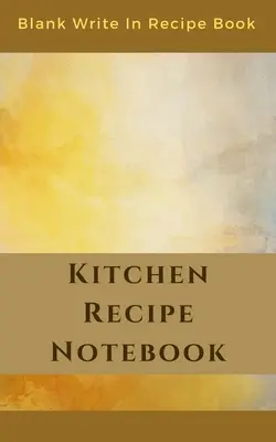 Kitchen Recipe Notebook - Blank Write In Recipe Book - Zawiera sekcje dotyczące składników, wskazówek i czasu przygotowania. - Kitchen Recipe Notebook - Blank Write In Recipe Book - Includes Sections For Ingredients Directions And Prep Time.