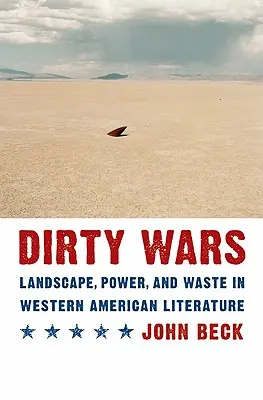 Brudne wojny: krajobraz, władza i marnotrawstwo w literaturze zachodnioamerykańskiej - Dirty Wars: Landscape, Power, and Waste in Western American Literature