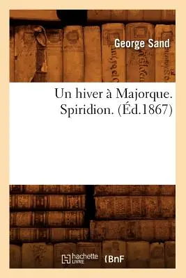 Un Hiver Majorque. Spiridion (zm. 1867) - Un Hiver  Majorque. Spiridion. (d.1867)