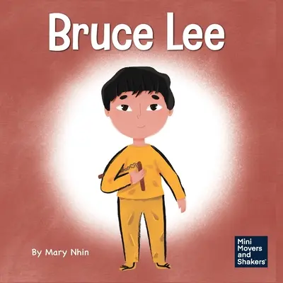 Bruce Lee: Książka dla dzieci o realizowaniu swoich pasji - Bruce Lee: A Kid's Book About Pursuing Your Passions