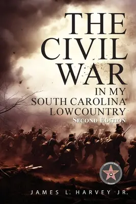 Wojna secesyjna w moim Lowcountry w Karolinie Południowej - The Civil War In My South Carolina Lowcountry