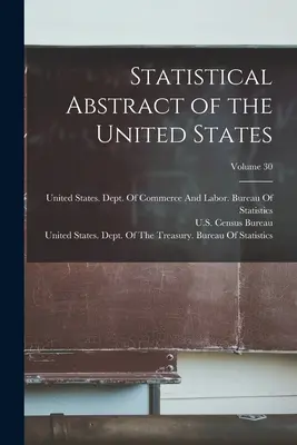 Streszczenie statystyczne Stanów Zjednoczonych; Tom 30 - Statistical Abstract of the United States; Volume 30