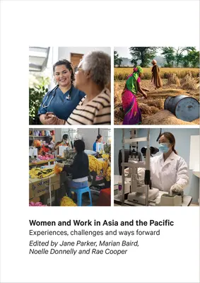 Kobiety i praca w Azji i na Pacyfiku: Doświadczenia, wyzwania i dalsze działania - Women and Work in Asia and the Pacific: Experiences, Challenges and Ways Forward