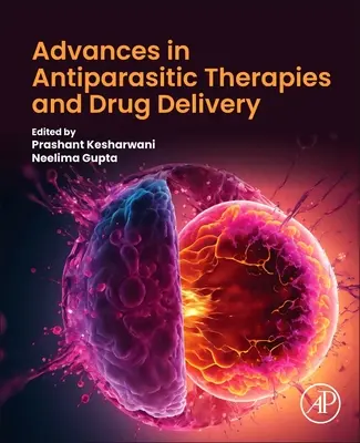 Postępy w terapiach przeciwpasożytniczych i dostarczaniu leków - Advances in Antiparasitic Therapies and Drug Delivery