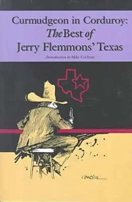 Kurdupel w sztruksie: Najlepsze z Teksasu Jerry'ego Flemmonsa - Curmudgeon in Corduroy: The Best of Jerry Flemmons' Texas