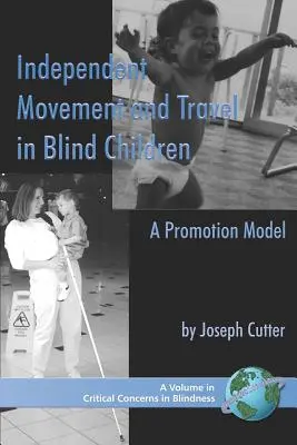 Samodzielne poruszanie się i podróżowanie niewidomych dzieci: A Promotion Model (PB) - Independent Movement and Travel in Blind Children: A Promotion Model (PB)