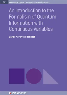 Wprowadzenie do formalizmu informacji kwantowej ze zmiennymi ciągłymi - An Introduction to the Formalism of Quantum Information with Continuous Variables