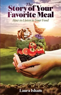 Historia twojego ulubionego posiłku: jak słuchać swojego jedzenia - The Story of Your Favorite Meal: How to Listen to Your Food