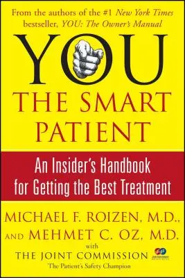 You: The Smart Patient: Podręcznik zapewniający najlepsze leczenie - You: The Smart Patient: An Insider's Handbook for Getting the Best Treatment