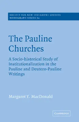 Kościoły Pawłowe: Społeczno-historyczne studium instytucjonalizacji w pismach Pawłowych i deuteropawłowych - The Pauline Churches: A Socio-Historical Study of Institutionalization in the Pauline and Deutrero-Pauline Writings