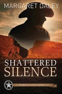 Przerwana cisza: Strażnicy Teksasu - Księga 2 - Shattered Silence: The Men of the Texas Rangers - Book 2