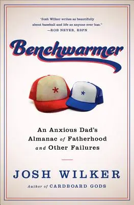 Benchwarmer: Opętany sportem pamiętnik o ojcostwie - Benchwarmer: A Sports-Obsessed Memoir of Fatherhood