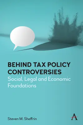 Za kontrowersjami polityki podatkowej: Podstawy społeczne, prawne i ekonomiczne - Behind Tax Policy Controversies: Social, Legal and Economic Foundations