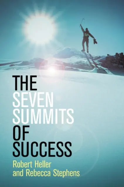 Siedem szczytów sukcesu (Heller Robert (Heller Arts Limited UK)) - Seven Summits of Success (Heller Robert (Heller Arts Limited UK))