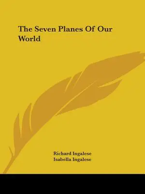 Siedem płaszczyzn naszego świata - The Seven Planes Of Our World