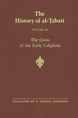 Historia al-Ṭabarī Vol. 15: Kryzys wczesnego kalifatu: Panowanie ʿUthmāna A.D. 644-656 / A.H. 24-35 - The History of al-Ṭabarī Vol. 15: The Crisis of the Early Caliphate: The Reign of ʿUthmān A.D. 644-656/A.H. 24-35