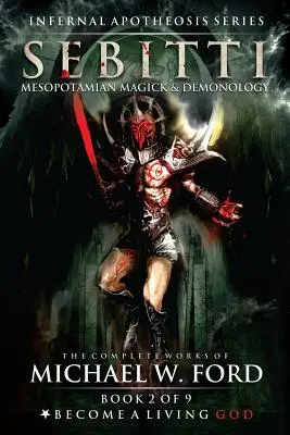 Sebitti: Mezopotamska magia i demonologia - Sebitti: Mesopotamian Magick & Demonology