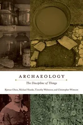 Archeologia: Dyscyplina rzeczy - Archaeology: The Discipline of Things