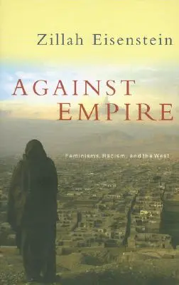 Przeciw imperium: Feminizmy, rasizm i Zachód - Against Empire: Feminisms, Racism and the West