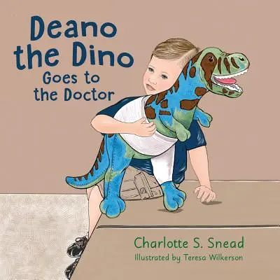 Dino Deano idzie do lekarza: Seria Deano the Dino - Deano the Dino Goes to the Doctor: Deano the Dino Series