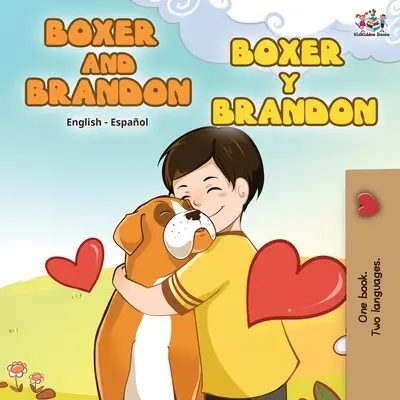 Boxer i Brandon Boxer y Brandon: Dwujęzyczna książka angielsko-hiszpańska - Boxer and Brandon Boxer y Brandon: English Spanish Bilingual Book