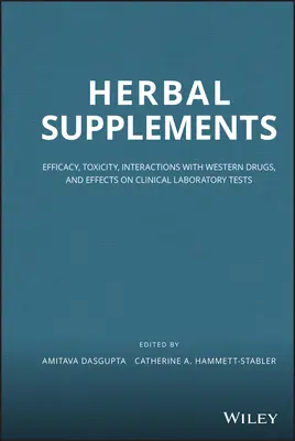 Suplementy ziołowe: Skuteczność, toksyczność, interakcje z zachodnimi lekami i wpływ na kliniczne testy laboratoryjne - Herbal Supplements: Efficacy, Toxicity, Interactions with Western Drugs, and Effects on Clinical Laboratory Tests