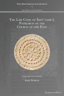 Kodeks prawny Īshōʿyahba I, patriarchy Kościoła Wschodu - The Law Code of Īshōʿyahb I, Patriarch of the Church of the East