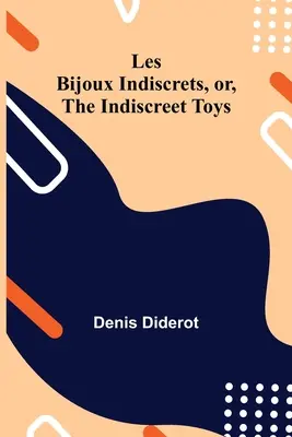 Les Bijoux Indiscrets, czyli niedyskretne zabawki - Les Bijoux Indiscrets, or, The Indiscreet Toys