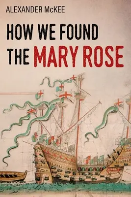 Jak znaleźliśmy Mary Rose - How We Found the Mary Rose