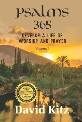 Psalmy 365: Rozwijaj życie uwielbienia i modlitwy - Psalms 365: Develop a Life of Worship and Prayer