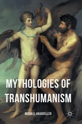 Mitologie transhumanizmu - Mythologies of Transhumanism