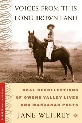 Głosy z tej długiej brązowej ziemi: Ustne wspomnienia o życiu w Owens Valley i przeszłości Manzanar - Voices from This Long Brown Land: Oral Recollections of Owens Valley Lives and Manzanar Pasts