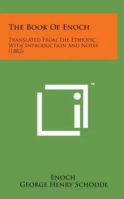 Księga Henocha: Przetłumaczone z etiopskiego, z wprowadzeniem i uwagami (1882) - The Book of Enoch: Translated from the Ethiopic, with Introduction and Notes (1882)