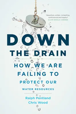 W dół odpływu: Jak nie udaje nam się chronić naszych zasobów wodnych - Down the Drain: How We Are Failing to Protect Our Water Resources