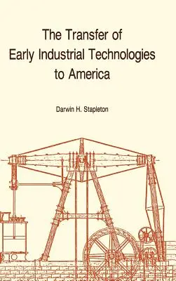 Transfer wczesnych technologii przemysłowych do Ameryki: Wspomnienia, Amerykańskie Towarzystwo Filozoficzne (tom 177) - Transfer of Early Industrial Technologies to America: Memoirs, American Philosophical Society (Vol. 177)