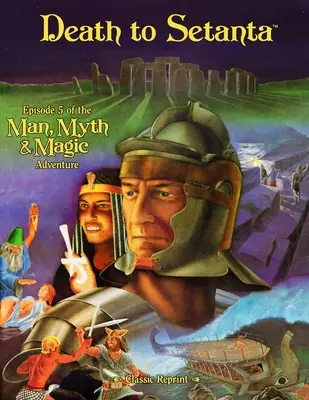 Death to Setanta (Classic Reprint): Odcinek 5 przygód człowieka, mitu i magii - Death to Setanta (Classic Reprint): Episode 5 of the Man, Myth & Magic Adventure