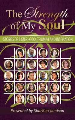 Siła mojej duszy: historie o siostrzeństwie, triumfie i inspiracji - The Strength of My Soul: Stories of Sisterhood, Triumph and Inspiration