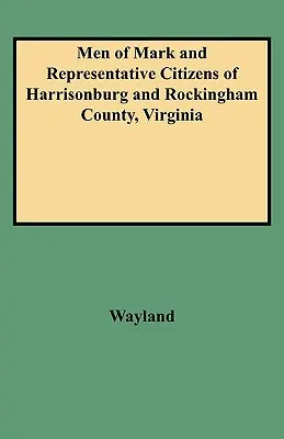 Ludzie Marka i reprezentatywni obywatele Harrisonburga i hrabstwa Rockingham w Wirginii - Men of Mark and Representative Citizens of Harrisonburg and Rockingham County, Virginia