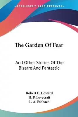 Ogród strachu: i inne opowieści o dziwaczności i fantastyce - The Garden Of Fear: And Other Stories Of The Bizarre And Fantastic