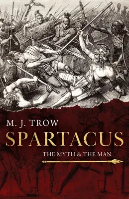 Spartakus: mit i człowiek - Spartacus: The Myth and the Man