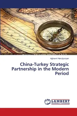 Strategiczne partnerstwo chińsko-tureckie w okresie nowożytnym - China-Turkey Strategic Partnership in the Modern Period