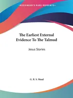 Najwcześniejsze zewnętrzne dowody na istnienie Talmudu: Historie Jezusa - The Earliest External Evidence To The Talmud: Jesus Stories