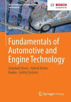 Podstawy technologii motoryzacyjnej i silnikowej: Napędy standardowe, napędy hybrydowe, hamulce, systemy bezpieczeństwa - Fundamentals of Automotive and Engine Technology: Standard Drives, Hybrid Drives, Brakes, Safety Systems