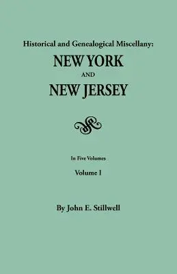 Historical and Genealogical Miscellany: Nowy Jork i New Jersey. w pięciu tomach. Tom I - Historical and Genealogical Miscellany: New York and New Jersey. in Five Volumes. Volume I