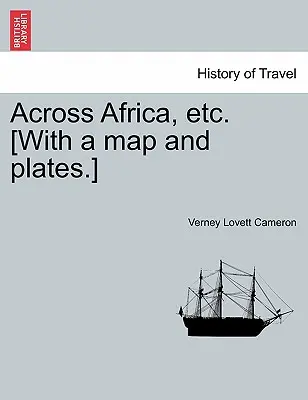 Przez Afrykę itd. Nowe wydanie [z mapą i tablicami]. - Across Africa, etc. [With a map and plates.] New Edition.