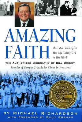 Amazing Faith: Autoryzowana biografia Billa Brighta, założyciela Campus Crusade for Christ - Amazing Faith: The Authorized Biography of Bill Bright, Founder of Campus Crusade for Christ