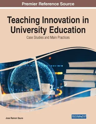 Nauczanie innowacji w edukacji uniwersyteckiej: Studia przypadków i główne praktyki - Teaching Innovation in University Education: Case Studies and Main Practices