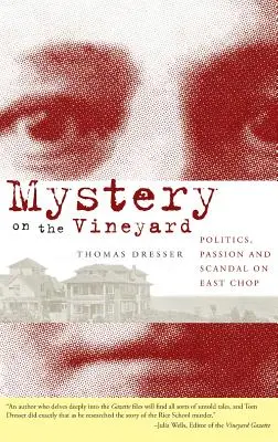 Tajemnica w winnicy: Polityka, pasja i skandal na East Chop - Mystery on the Vineyard: Politics, Passion and Scandal on East Chop